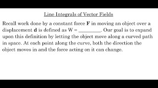 Line Integrals of Vector Fields [upl. by Hanimay]