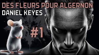 Livre audio Prix Nebula  Des Fleurs pour Algernon  Daniel Keyes  Partie 1 [upl. by Talbert]