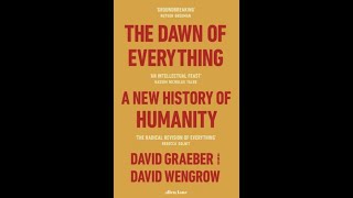 Graeber and Wengrow The Dawn of Everything Chapter 5 Note [upl. by Kernan26]