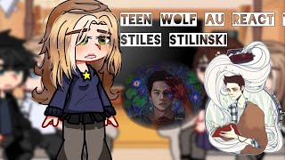 teen wolf AU react to Stiles Stilinski [upl. by Steere]