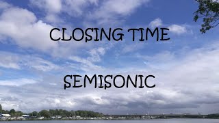 Closing Time  Semisonic Lyrics [upl. by Ginsberg158]