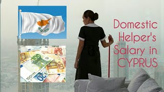 DOMESTIC HELPERS SALARY IN CYPRUS EUROPE How much Is it worth it [upl. by Lightman]