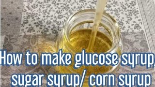 GLUCOSE SYRUPSUGAR SYRUPCORN SYRUP HOW TO MAKE GLUCOSE SYRUP OR CORN SYRUPTHREAD STAGE [upl. by Amalie]