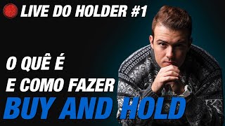 Live do Holder 1  O que é e Como Fazer o Buy and Hold [upl. by Yenaled]