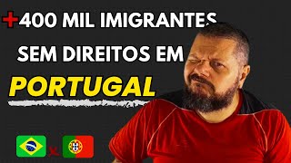 BRASILEIROS SEM DIREITOS EM PORTUGAL   CRISE NA IMIGRAÇÃO DE PORTUGAL [upl. by Adnylg860]