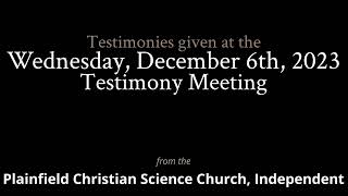 Testimonies from the Wednesday December 6th 2023 Meeting [upl. by Dela206]