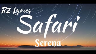 Safari  Serena  Lyrics [upl. by Ivie35]