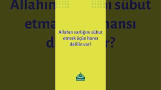 Allahın varlığını sübut etmək üçün hansı dəlilin var  Fəlsəfə şöbəsi [upl. by Senior]