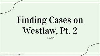 M0318 Finding Cases on Westlaw pt 2 [upl. by Menis]