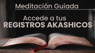 Meditación Guiada  Tus REGISTROS AKÁSHICOS [upl. by Immak414]