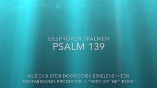 Psalm 139  Gesproken Psalmen [upl. by Ahcropal]