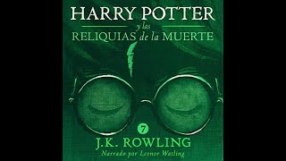 Harry Potter y las Reliquias de la MuerteaudiolibroJKRowlingAutor Leonor WatlingNarrador1más [upl. by Kcirad]