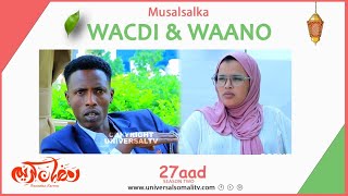 Musalsalka Wacdi amp Waano 2021Q27aad [upl. by Elleraj]