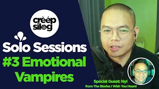 Creepsilog Solo Sessions 3 Emotional Vampires [upl. by Nomelif]