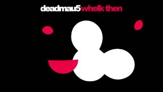 Deadmau5  Whelk Then [upl. by Naahs472]