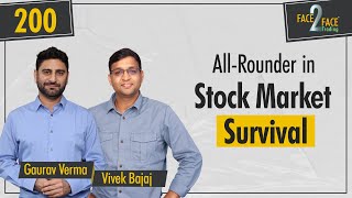 Learn to be an All Rounder to survive in the Stock Market Face2Face with Gaurav Verma [upl. by Eanad]