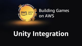 Episode 6 Unity Integration AWS Game Tech Tutorial Series [upl. by Aigroeg]