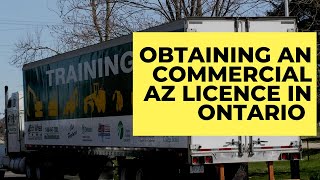 How To Get Your Commercial AZ License In Ontario [upl. by Tugman]