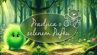 PRAVLJICA O ZELENEM PUFKU 🌿💫🌿 Meditacijska pravljica za otroke za lahko noč [upl. by Bergerac]