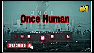 Once Human About this game \ Game under trial \ episode 1 💥 [upl. by Cowles]