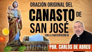 CANASTO DE SAN JOSÉ 🧺🧺🧺 oración MUY MILAGROSA con el pbr Carlos de Abreu LA ⭐ORACIÓN ORIGINAL⭐⭐ [upl. by Irek]