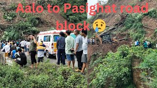 Aalo to Roing journeyAalo to Pasighat Road block 😢😭 [upl. by Dodson220]