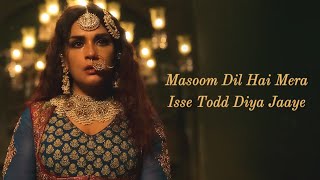 Masoom Dil Hai Mera LYRICS  Heeramandi  Richa Chadha  Sanjay Leela Bhansali AM Turaz Shikha J [upl. by Dasteel272]