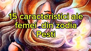 15 caracteristici ale femeii din zodia Pesti Adevaruri Horoscop [upl. by Derzon]