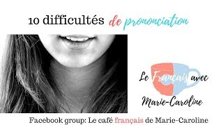 10 French pronunciation difficulties  10 difficultés de prononciation en français [upl. by Serg]