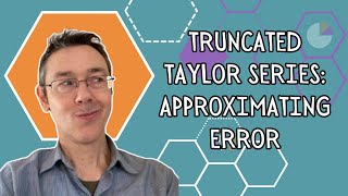 Truncated Taylor Series Approximating Error [upl. by Adniral]