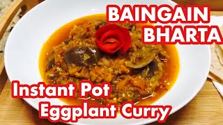 BAINGAN BHARTA in Instant Pot  Instant Pot Indian Recipes Vegetarian  Instant Pot Eggplant Curry [upl. by Suolkcin]