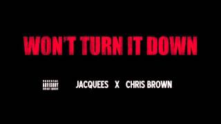 Jacquees Wont Turn it Down ft Chris Brown [upl. by Aydni56]