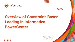 Overview of ConstraintBased Loading in Informatica PowerCenter [upl. by Giselbert]