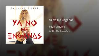 Paulina Rubio  Ya No Me Engañas [upl. by Calore]