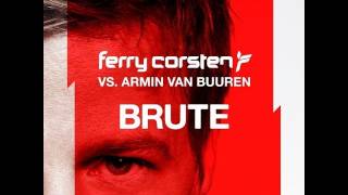 Ferry Corsten vs Armin van Buuren  Brute Full version [upl. by Sauder]