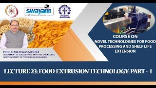 Lecture 23 Food Extrusion Technology Part 1 [upl. by Ennobe]