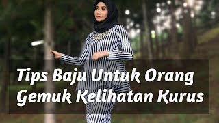 Tips Baju Untuk Orang Gemuk Supaya Nampak Lebih Kurus [upl. by Adnilav]