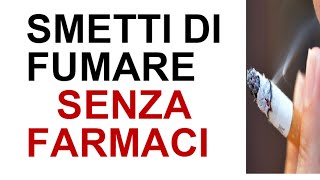 Come smettere di fumare senza farmaci METODO POTENTE [upl. by Alrahc]