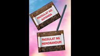 PAGSULAT NG ADYENDA AT MEMORANDUM [upl. by Earaj]