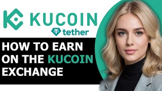 How to Earn on the KuCoin Exchange 2024 FULL GUIDE [upl. by Eenahc294]