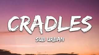 Sub Urban  Cradles 1 Hour Music Lyrics [upl. by Montfort]