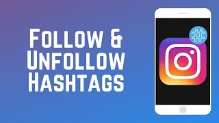 How to FollowUnfollow Hashtags on IG  Instagram Guide Part 6 [upl. by Schulein]