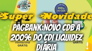 PagBankNovo CDB a 200 do CDI Liquidez Diária [upl. by Nesaj81]