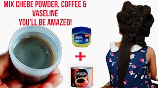 HOW TO CHEBE POWDER COFFEE amp VASELINE HAIR GROWTH GREASE [upl. by Erdnuaed705]