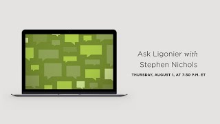 Ask Ligonier Live with Stephen Nichols August 2024 [upl. by Eiroj]