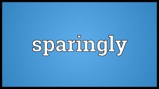 Sparingly Meaning [upl. by Duane]