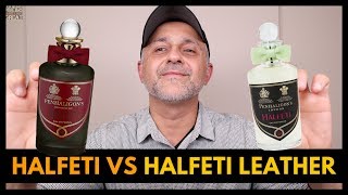 Penhaligons Halfeti vs Penhaligons Halfeti Leather  Fragrance Review [upl. by Leahcimal462]