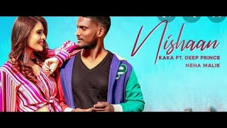 Nishaan  Kaka Ft Deep Prince OFFICIAL VIDEO  Neha Malik  Nishan Kaka Song  Kaka New Song [upl. by Ahsenid]