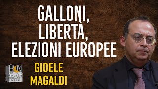 NINO GALLONI LIBERTÀ ELEZIONI EUROPEE  GIOELE MAGALDI racconta [upl. by Swane]