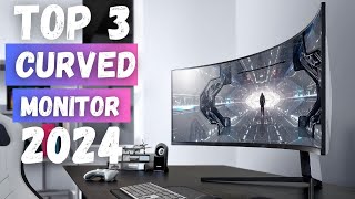 Best Curved Monitor 2024  Top 3 Best Curved Monitor [upl. by Enad]